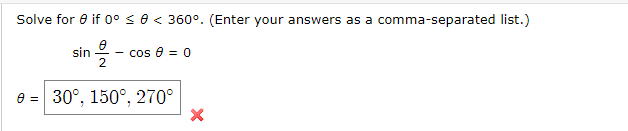 Solve for e if 0° se< 360°. (Enter your answers as a comma-separated list.)
sin
cos e = 0
2
