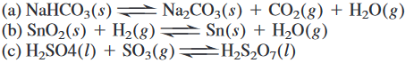 (a) NaHCO3(s)= Na,CO3(s) + CO2(8) + H20(g8)
(b) SnO2(s) + H2(8) Sn(s) + H2O(g)
(c) H,SO4(1) + SO3(8)=
H2S,O¬(1)
