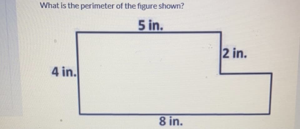 What is the perimeter of the figure shown?
5 in.
2 in.
4 in.
8 in.
