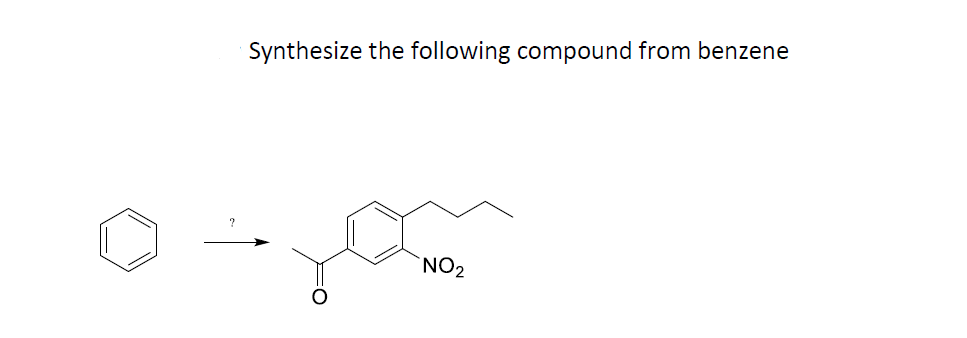 Synthesize the following compound from benzene
NO2
