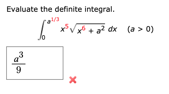 Evaluate the definite integral.
'al/3
xVx6 + a² dx
(a > 0)
.3
a
9.
