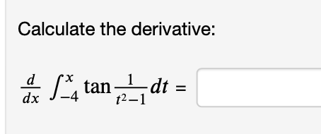 Calculate the derivative:
Li tandt
d
-dt =
t2–1
dx
