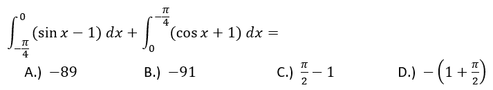 (sin x – 1) dx +
(cos x + 1) dх %—
0.
D.) - (1+)
А.) —89
C.)- 1
В.) —91
