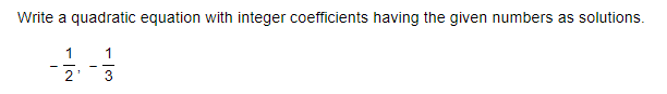 Write a quadratic equation with integer coefficients having the given numbers as solutions.
1
