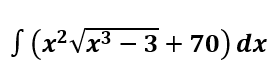 S (x²Vx3 – 3 + 70) dx
