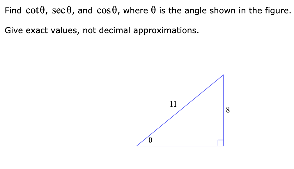 Find cot0, sec0, and cos 0, where 0 is the angle shown in the figure.
Give exact values, not decimal approximations.
11
8.
