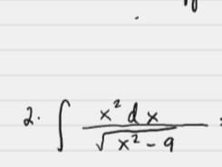 2.
S
x² dx
x²-9
2