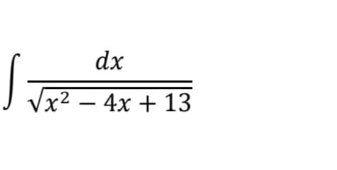 dx
√x² - 4x + 13
√