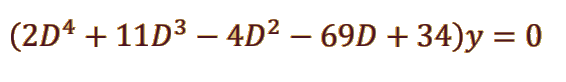 (2D4 + 11D3 – 4D² – 69D + 34)y = 0
||
-
