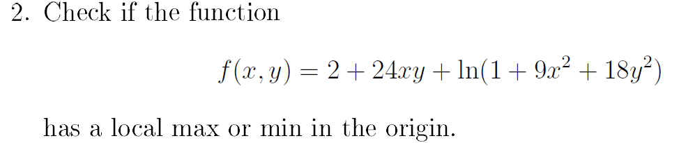 f(x, y) = 2+ 24.xy + ln(1+ 9x² + 18y²)
