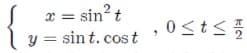 x = sin?t
,0<t<5
y = sint.cos t
