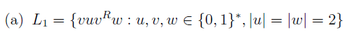 (a) L1 = {vuv*w : u, v, w e {0, 1}*, |ul = |w| = 2}
