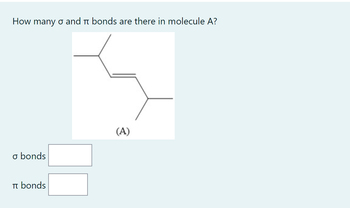 How many o and tt bonds are there in molecule A?
(A)
o bonds
Tt bonds
