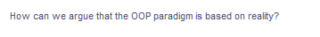 How can we argue that the 0OP paradigm is based on reality?
