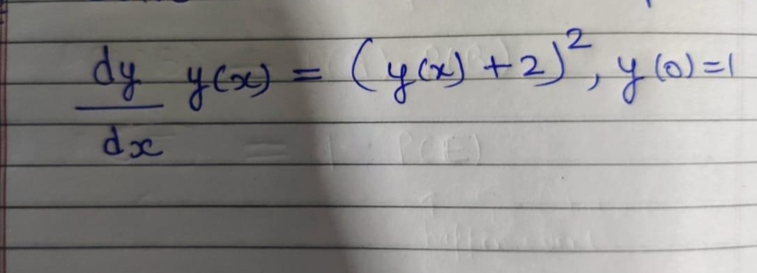 dy y(x) = (y(x) + 2)², y (0) = 1
dx
POE)