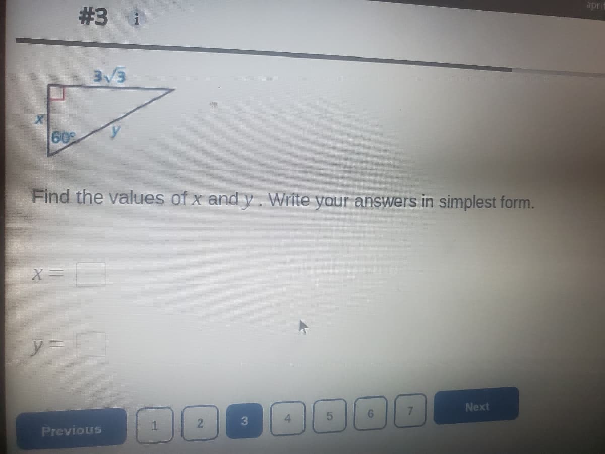apri
#3 1
3/3
60
Find the values of x and y. Write your answers in simplest form.
y%3=
7.
Next
Previous
1.
5
4.
2.
