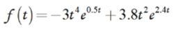 f (t)=-3t*e®5¢ + 3.8t²e²4*
2.4t
%3D
