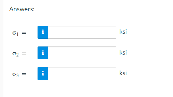 Answers:
01 =
02 =
03 =
i
i
i
ksi
ksi
ksi