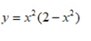 y = x°(2-x²)
