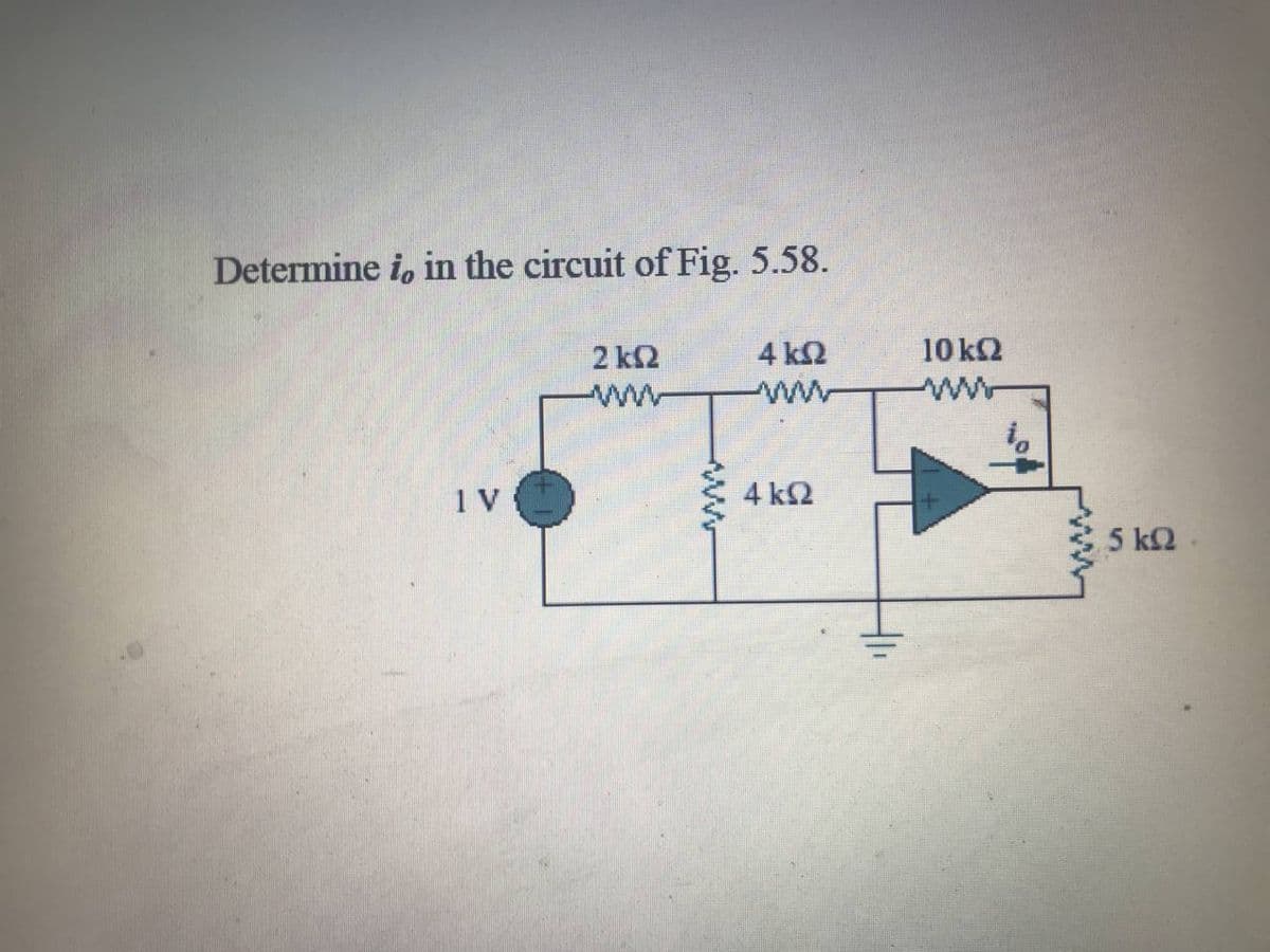 Determine i, in the circuit of Fig. 5.58.
2 k2
4 k2
10 k2
ww
1 V
4 k2
5 k2
