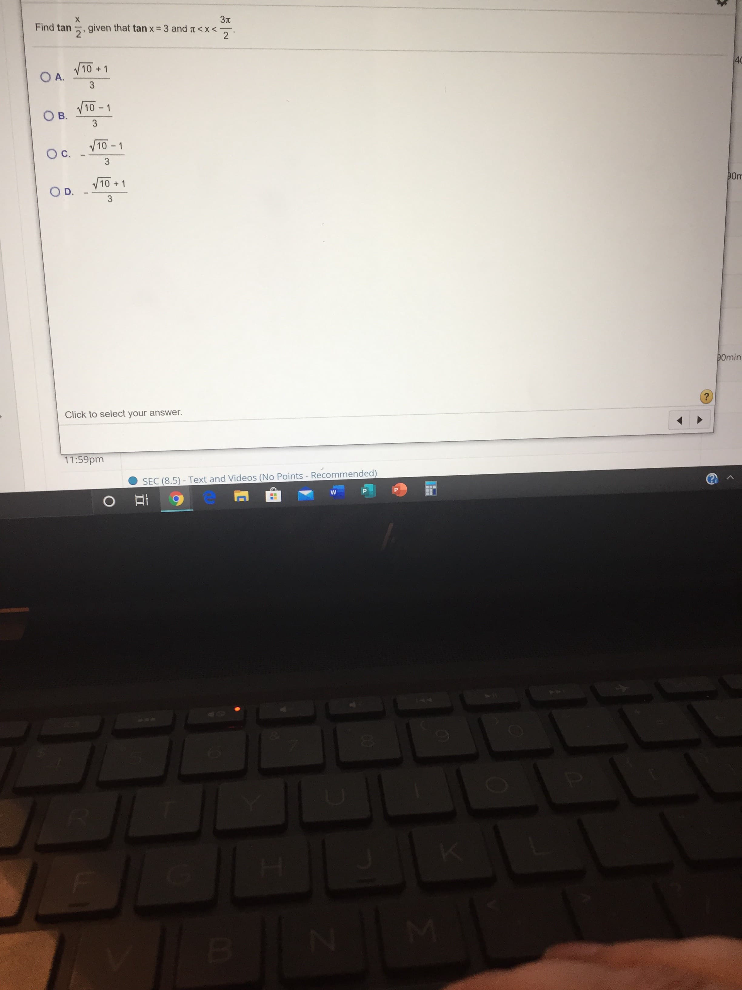 Find tan 5, given that tan x = 3 and t<x<
2
10 +1
O A.
10-1
OB.
V10 - 1
Oc.
V10 + 1
OD.
3.
3.
3.
