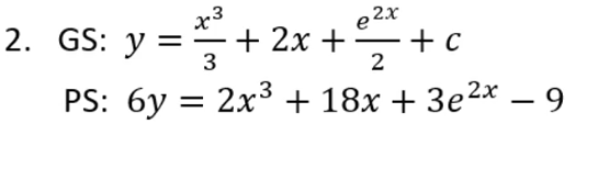 e2x
x+²/²+²+0
2
2. GS: y =
=+2
+ 2x +
3
c
-
PS: 6y= 2x³ + 18x + 3e²x − 9