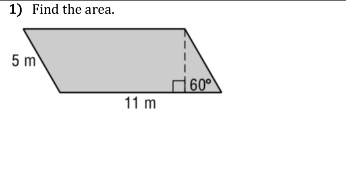1) Find the area.
5 m
d 60º
11 m
