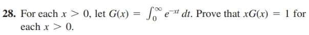 | 28. For each x > 0, let G(x) = J
each x > 0.
e
dt. Prove that xG(x)
1 for
