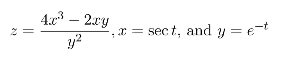 4x3 – 2xy
-
x = sec
sec t, and y = e=t
y?
