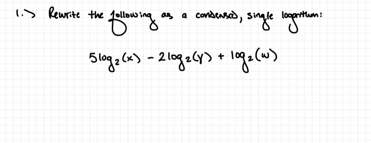 is Rewrite the gollow
conbeusad, single logernan
as
(x)
2
