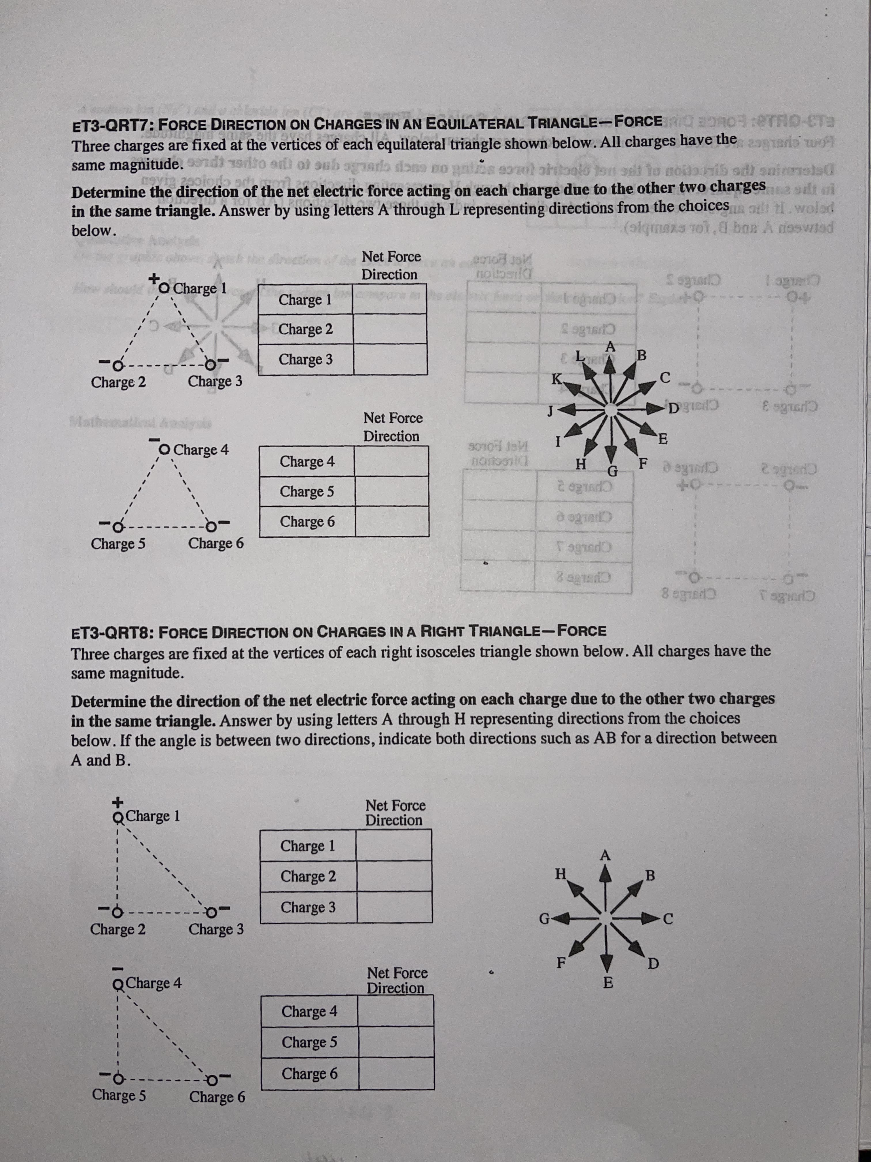 Determine the direction of the net electric force acting on each charge due to the other two charges ilt i
in the same triangle. Answer by using letters A through L representing directions from the choices
below.
S H.wolad
Net Force
Direction
O Charge 1
Charge 1
04
Charge 2
Charge 3
-ó--
Charge 2
Charge 3
K.
C
E ogrer
Mather
Aaalysis
Net Force
Direction
I
E
O Charge 4
Charge 4
noiloni
H F a agan
F asgia
