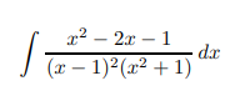 x² – 2x – 1
dx
I (x – 1)²(x² + 1)
(a)
