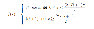 (2 · D+ 1)
et . cos T, se 0< I<
2
f(r) =
(2· D+ 1)ñ
(U + 1), se r >
2
