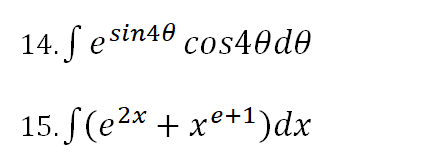 14. ſ esin40 cos40d0
15. S(e2* + xe+1)dx
