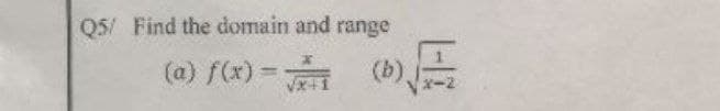 Q5/ Find the domain and range
(a) f(x) = (6)
%3D
