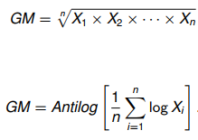 GM = VX, x X2 x · . · x Xn
GM = Antilog
log X;
i=1
