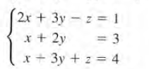 2x + 3y
- z = 1
= 3
x + 2y
x + 3y + z = 4
