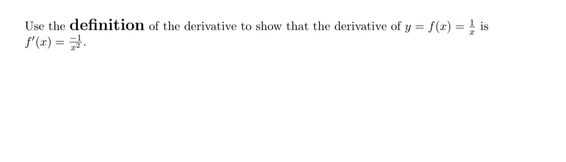 Jse the definition of the derivative to show that the derivative of y =
f(x) =
%3D

