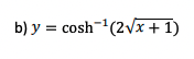 b) y = cosh-(2vx+1)
