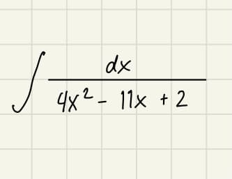 dx
4x2-11x + 2
