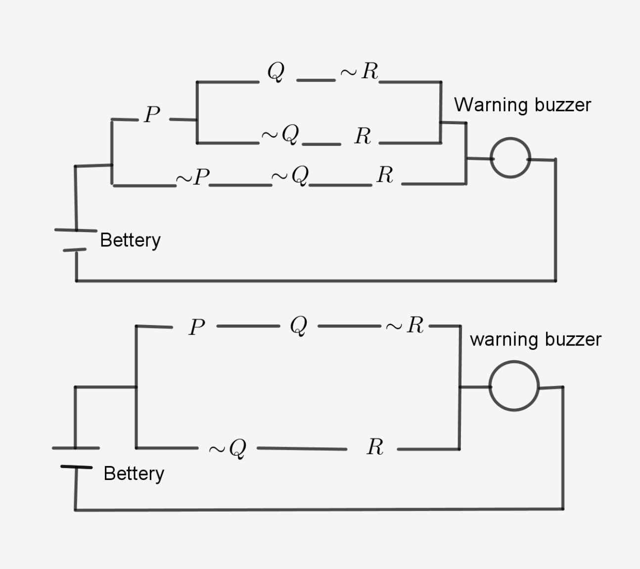 Q _~R
-
.P
Warning buzzer
-Q__ R
~P_
Q.
R
Bettery
Р —
Q ▬~R
warning buzzer
R
Bettery
