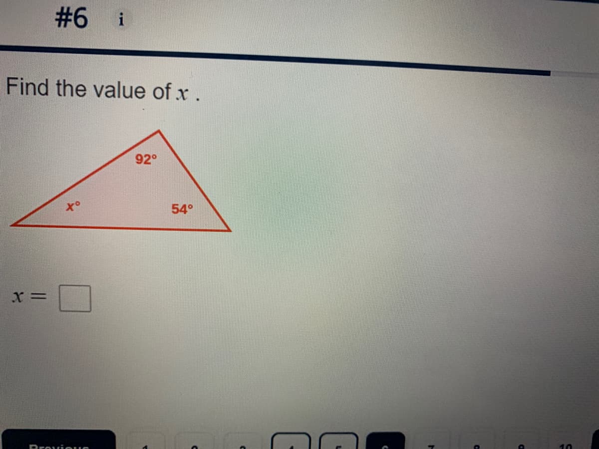 #6 i
Find the value of x .
92°
to
54°
Provi ouc
10
