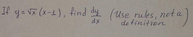If y= V (x-1), find dy (Use rules, not a
de finition
XP
