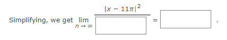 Simplifying, we get _lim
n → 00
2
|x-117|²