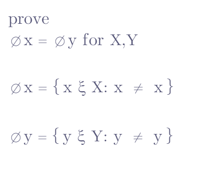 prove
0x
Øx = Øy for X,Y
Øx = {x & X: x # x}
øy = {y&Y: y = y}