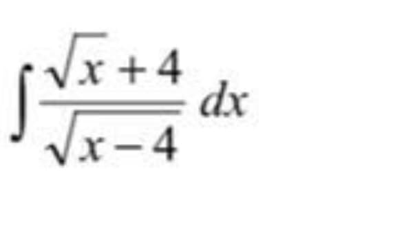 x
+ 4
dx
Vx-4
