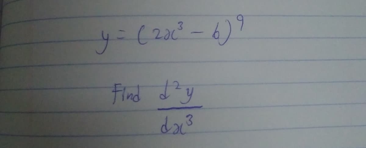 y = ( 20c²-6)9
Find day
da ³
3