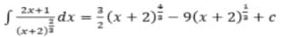 (x + 2)i – 9(x + 2)i + c
xpx S
2x+1
3
%3D
(x+2)5
