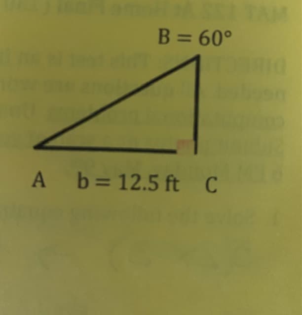 B = 60°
%3D
A b= 12.5 ft C
