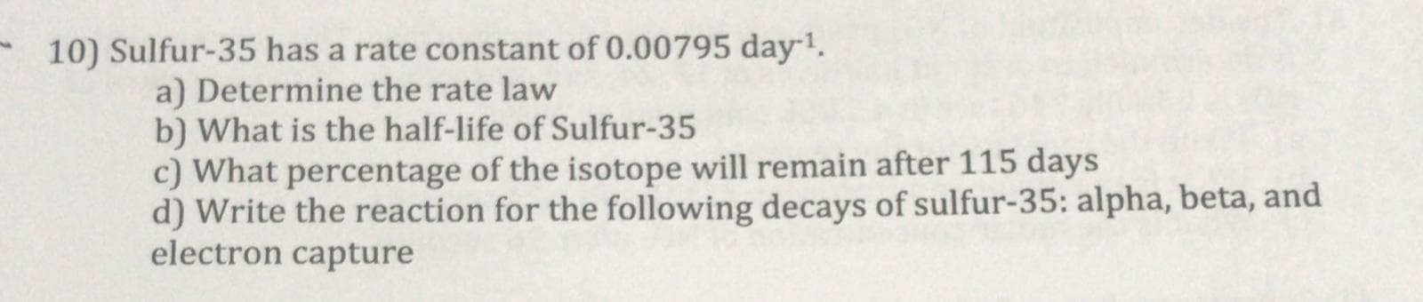 c) What percentage of the isotope will remain after 115 days
lfur 25. alpha beta and
